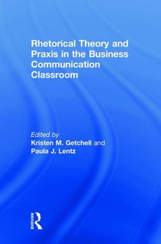 Książka Rhetorical Theory and Praxis in the Business Communication Classroom 