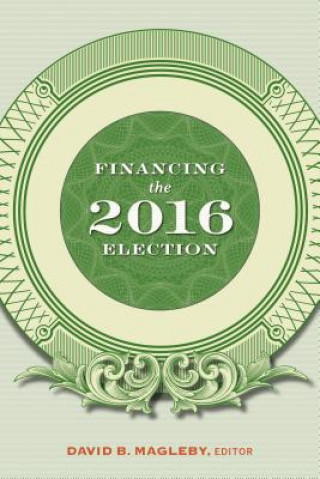 Boek Financing the 2016 Election David B. Magleby