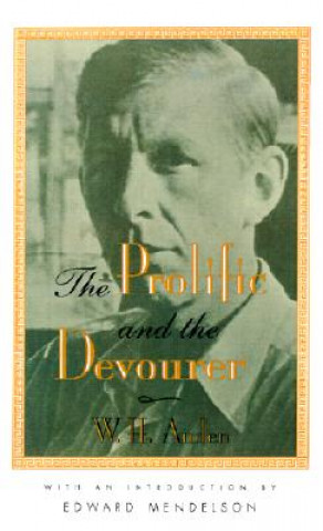 Knjiga Prolific & the Devourer (Paper) W. H. Auden