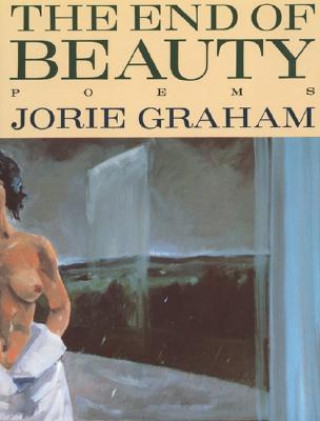 Kniha End of Beauty Jorie Graham