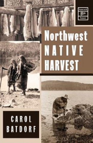 Książka Northwest Native Harvest Carol Batdorf