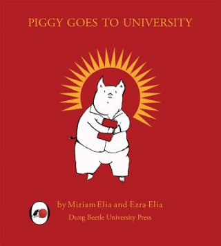 Kniha Piggy Goes To University Miriam Elia