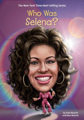 Livre Who Was Selena? MAX BISANTZ