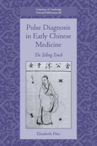 Könyv Pulse Diagnosis in Early Chinese Medicine Elisabeth (University of Oxford) Hsu