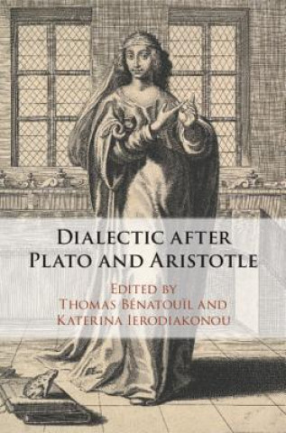 Carte Dialectic after Plato and Aristotle Thomas B?natou