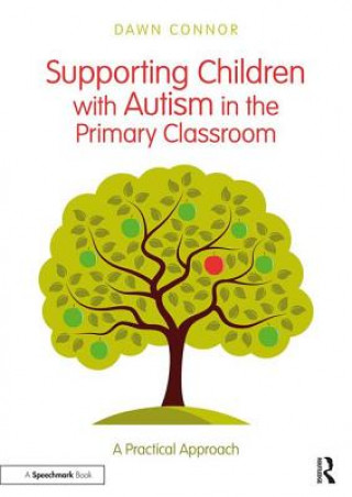 Knjiga Supporting Children with Autism in the Primary Classroom CONNOR