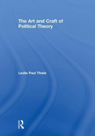 Kniha Art and Craft of Political Theory THIELE