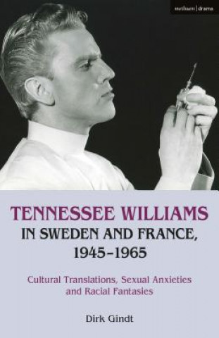 Kniha Tennessee Williams in Sweden and France, 1945-1965 Gindt