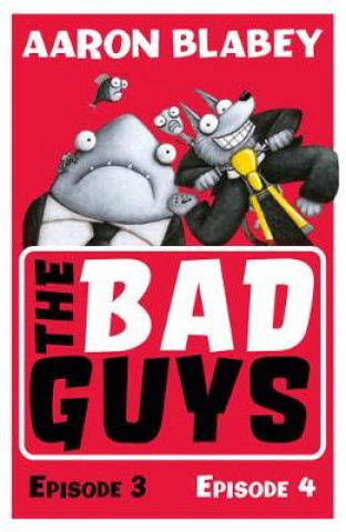 Könyv Bad Guys: Episode 3&4 Aaron Blabey