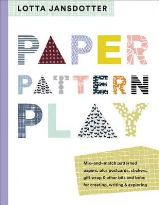 Könyv Lotta Jansdotter Paper, Pattern, Play Lotta Jansdotter