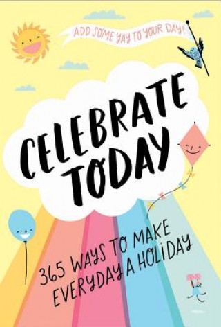 Naptár/Határidőnapló Celebrate Today (Guided Journal): 365 Ways to Make Every Day a Holiday Jessica MacLeish