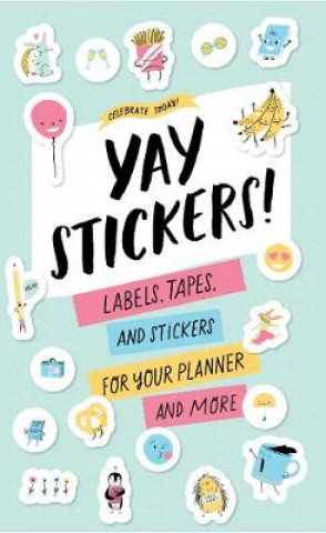 Календар/тефтер Celebrate Today: Yay Stickers! (Sticker Book): Labels, Tapes, and Stickers for Your Planner and More Jessica MacLeish