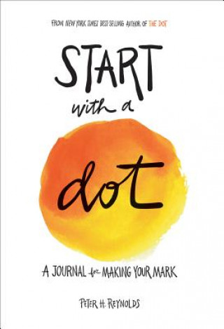 Kalendarz/Pamiętnik Start with a Dot (Guided Journal): A Journal for Making Your Mark Peter H Reynolds