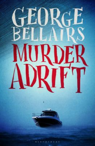 Knjiga Murder Adrift George (Author) Bellairs