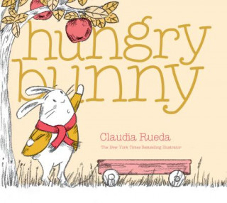 Könyv Hungry Bunny Claudia Rueda