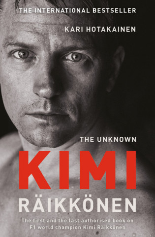 Knjiga The Unknown Kimi Raikkonen Kari Hotakainen