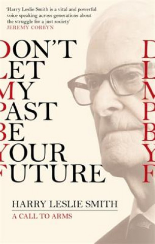 Książka Don't Let My Past Be Your Future Harry Leslie Smith