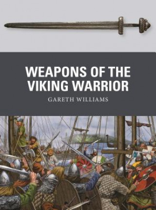 Kniha Weapons of the Viking Warrior Gareth Williams