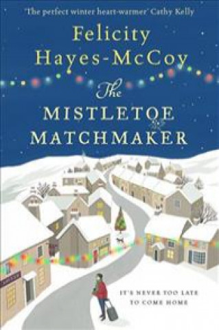 Knjiga Mistletoe Matchmaker (Finfarran 3) Felicity Hayes-McCoy