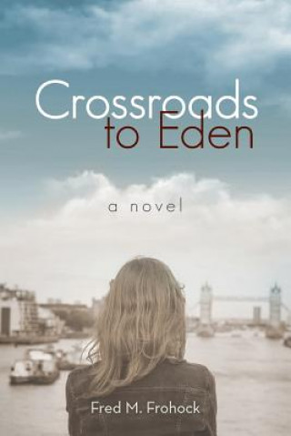 Knjiga Crossroads to Eden FRED M. FROHOCK