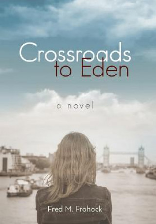 Knjiga Crossroads to Eden FRED M. FROHOCK