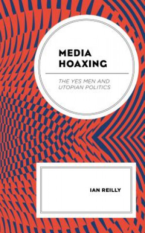 Libro Media Hoaxing Ian Reilly