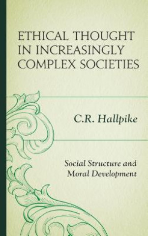 Kniha Ethical Thought in Increasingly Complex Societies C. R. Hallpike