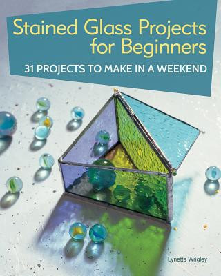 Книга Stained Glass Projects for Beginners Lynette Wrigley