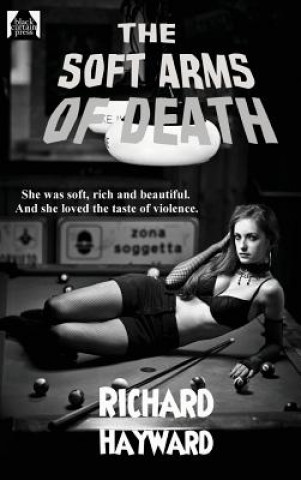 Libro Soft Arms of Death RICHARD HAYWARD