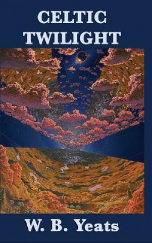 Knjiga Celtic Twilight WILLIAM BUTLE YEATS