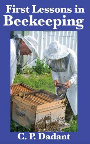 Carte First Lessons in Beekeeping C. P. DADANT