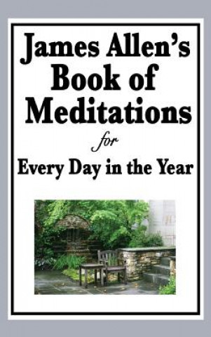 Kniha James Allen's Book of Meditations for Every Day in the Year James Allen