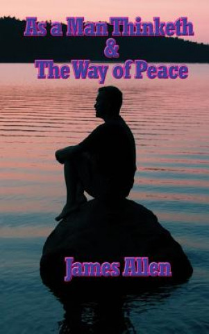 Βιβλίο As a Man Thinketh & the Way of Peace James Allen