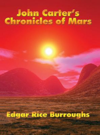 Kniha John Carter's Chronicles of Mars EDGAR RIC BURROUGHS