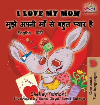 Kniha I Love My Mom (English Hindi children's book) SHELLEY ADMONT