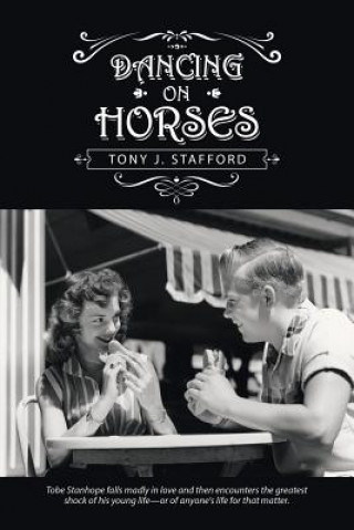 Knjiga Dancing on Horses Tony J. Stafford