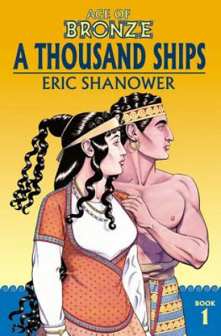 Kniha Age of Bronze Volume 1: A Thousand Ships (New Edition) Eric Shanower