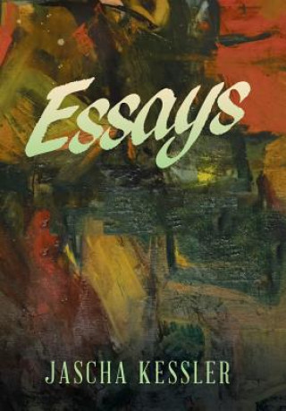 Książka Essays Jascha Kessler