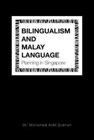 Kniha Bilingualism and Malay Language Planning in Singapore Dr Mohamed Aidi Subhan