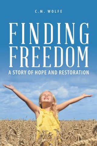 Книга Finding Freedom C.M. WOLFE