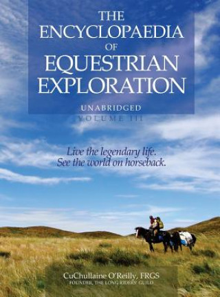 Kniha Encyclopaedia of Equestrian Exploration Volume III CUCHULLAIN O'REILLY