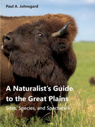 Kniha Naturalist's Guide to the Great Plains PAUL A. JOHNSGARD