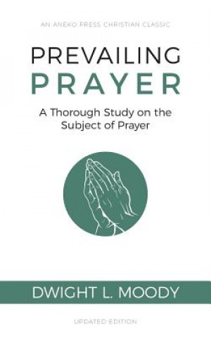 Kniha Prevailing Prayer Dwight L. Moody