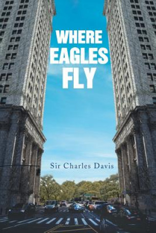 Knjiga Where Eagles Fly SIR CHARLES DAVIS