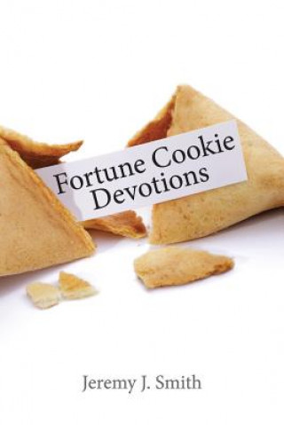 Knjiga Fortune Cookie Devotions JEREMY J. SMITH