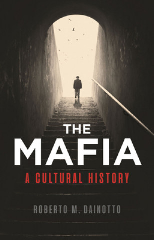 Könyv Mafia, The Roberto M. Dainotto