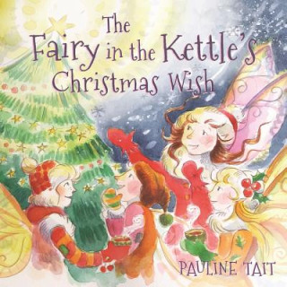 Carte Fairy in the Kettle's Christmas Wish Pauline Tait