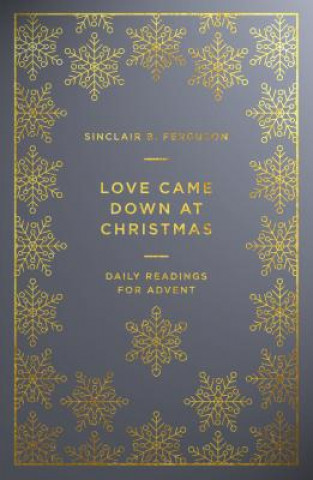 Könyv Love Came Down at Christmas Sinclair B (Christian Reformed Church in North America) Ferguson