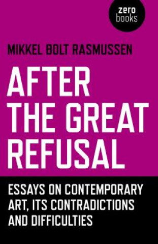 Knjiga After the Great Refusal Mikkel Bolt Rasmussen