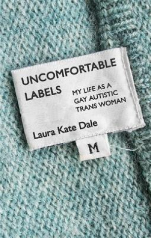 Könyv Uncomfortable Labels Laura Kate Dale